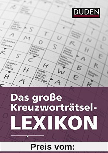 Duden - Das große Kreuzworträtsel-Lexikon: Für alle Rätselrater, die Lücken hassen (Duden Rätselbücher)